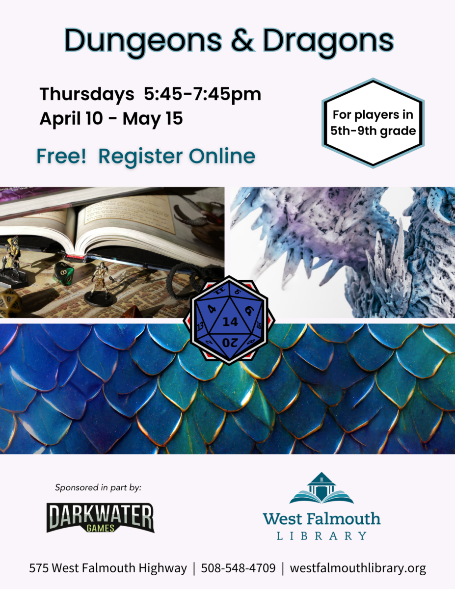 Flyer for Dungeons & Dragons campaign at West Falmouth Library April and May 20225