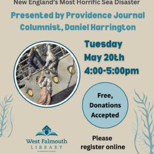 flier for 5/20/25 Larchmont Remembered event with Daniel Harrington at West Falmouth Library