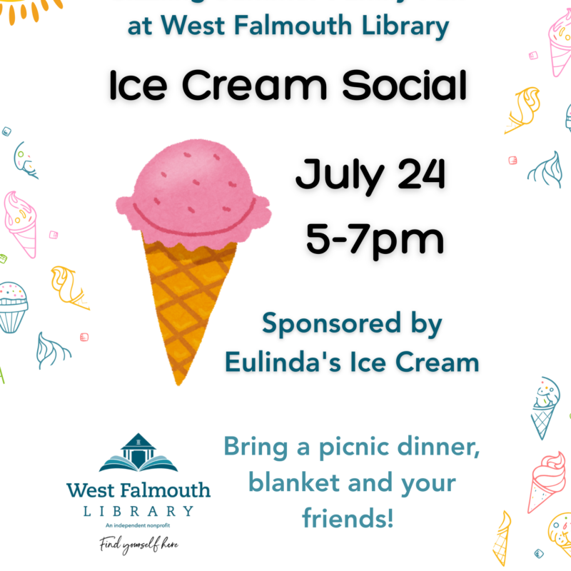 Summer 2025 Ice Cream Social Flier at West Falmouth Library