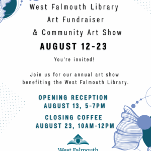 2025 West Falmouth Library Art Show flier