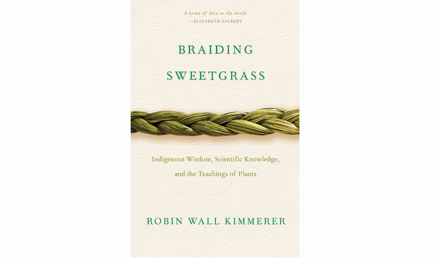 book cover for Braiding Sweetgrass: Indigenous Wisdom, Scientific Knowledge and the Teachings of Plants by Robin Wall Kimmerer