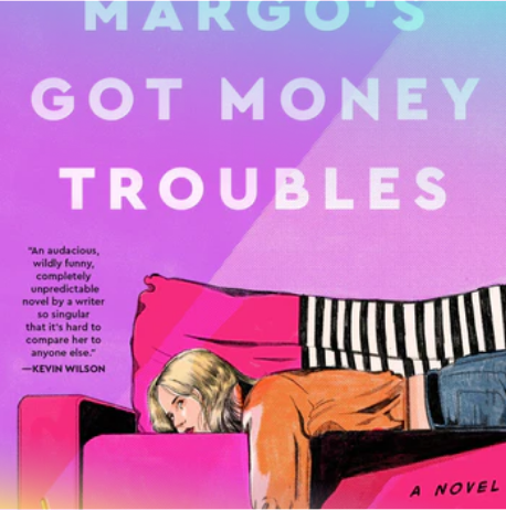 book cover for Margo's got money troubles: a novel by Rufi Thorpe